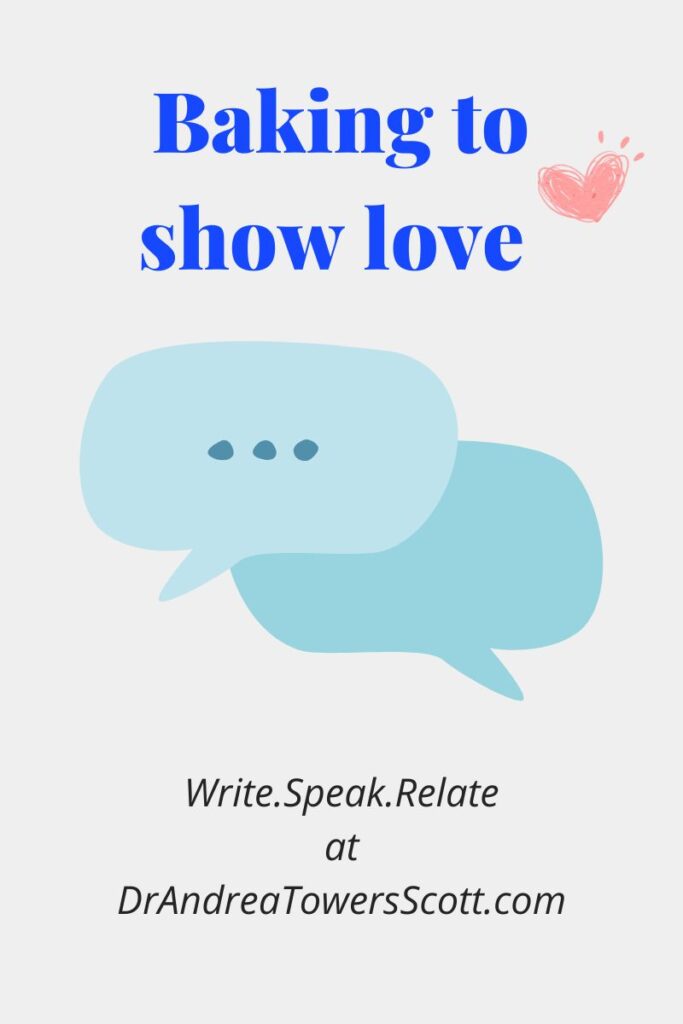 two blue dialogue bubbles with title, "baking to show love" and author company name, write.speak.relate, and website. Indulging once in a while can be good for our families!