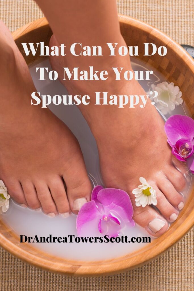 feet soaking for a pedicure; article title: What Can You Do To Make Your Spouse Happy? and author website Dr Andrea Towers Scott dot com