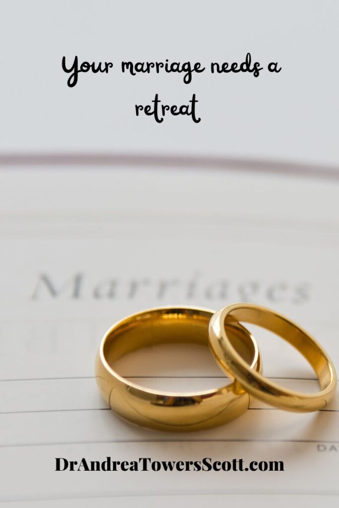 image of Bible with two gold wedding rings and article title, "your marriage needs a retreat and author website at the bottom - Dr Andrea Towers Scott dot com
