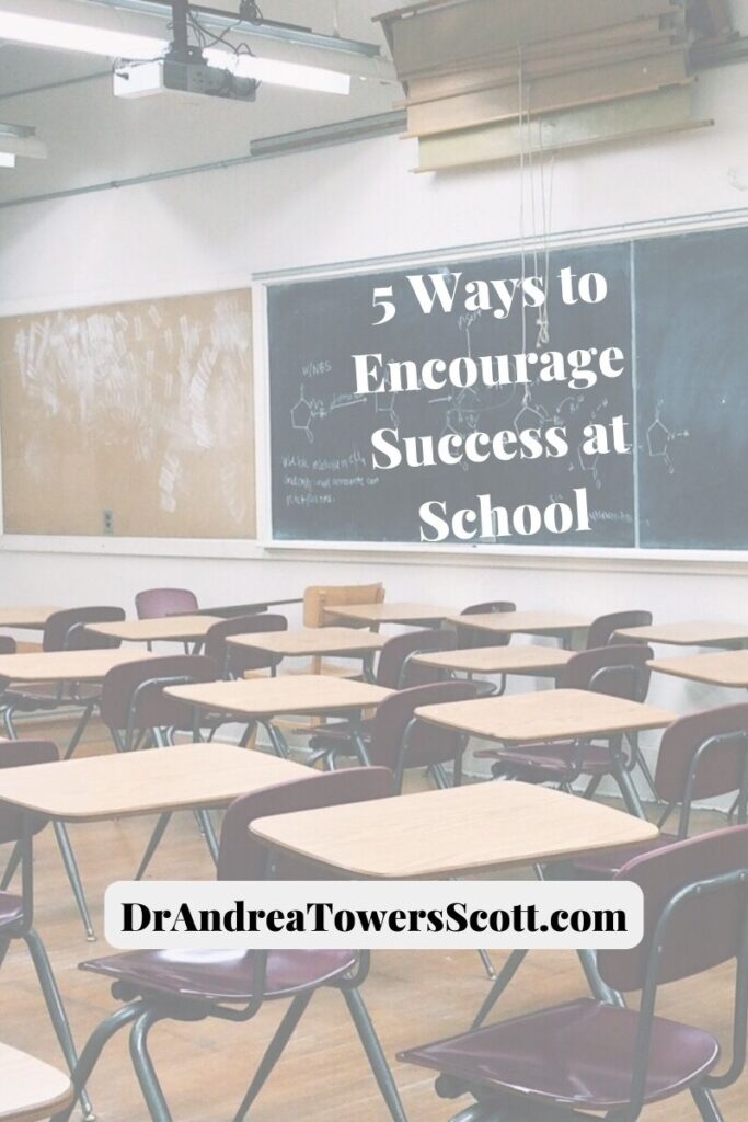 muted classroom in background. Chalkboard says '5 ways to encourage success at school' and author website at the bottom - dr andrea towers scott dot com