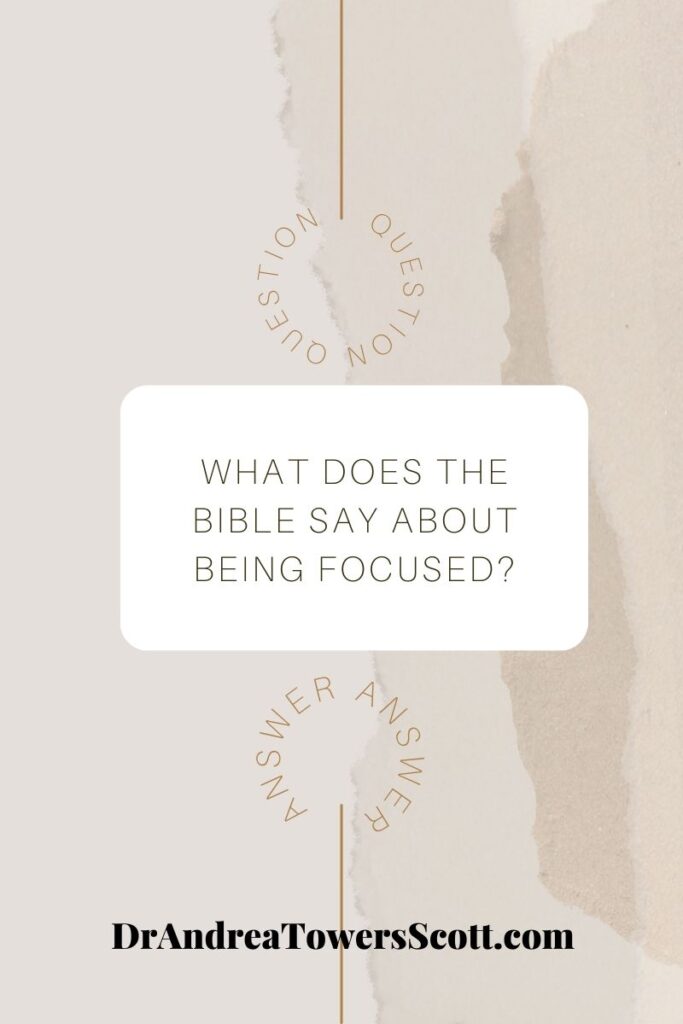 What does the Bible say about being focused?