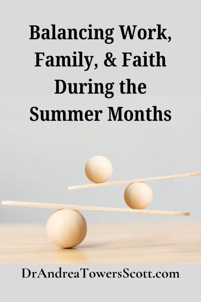 picture of three eggs, each balancing on a board; article title at the top - Balancing Work, Family, & Faith During the Summer Months and author website at the bottom - dr andrea towers scott dot com
