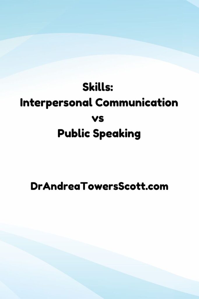 Skills: Interpersonal Communication vs Public Speaking ...